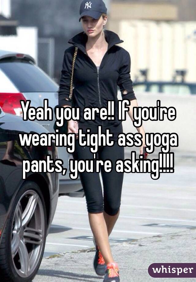 Tight Ass Yoga Pants